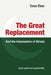 The Great Replacement and the Islamisation of Britain by Simon J. Elmer