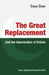 The Great Replacement and the Islamisation of Britain by Simon J. Elmer