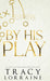 By His Play: Discreet Cover Edition by Tracy Lorraine
