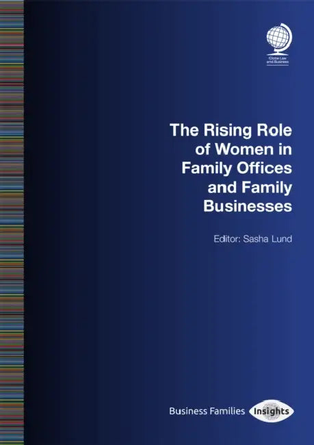 The Rising Role of Women in Family Offices and Family Businesses by Sasha Lund