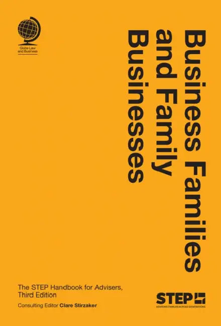 Business Families and Family Businesses: The STEP Handbook for Advisers, Third Edition by Clare Stirzaker