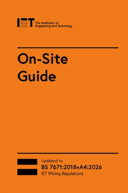On-Site Guide (Bs 7671:2018+a4:2026) by The Institution of Engineering and Techn