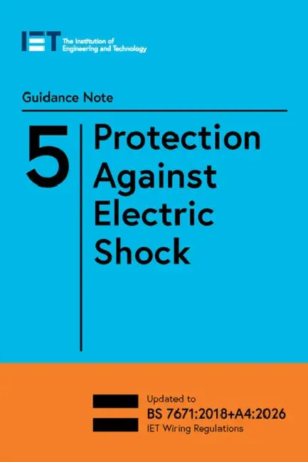 Guidance Note 5: Protection Against Electric Shock by The Institution of Engineering and Techn
