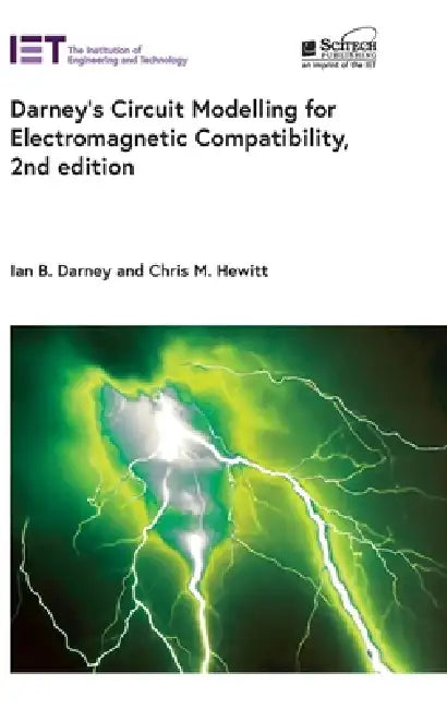 Darney's Circuit Modelling for Electromagnetic Compatibility by Ian B. Darney, Chris M. Hewitt