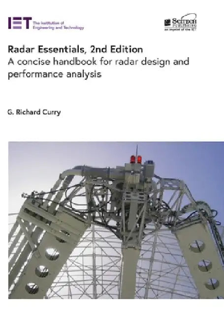Radar Essentials: A Concise Handbook for Radar Design and Performance Analysis by Curry, G. Richard