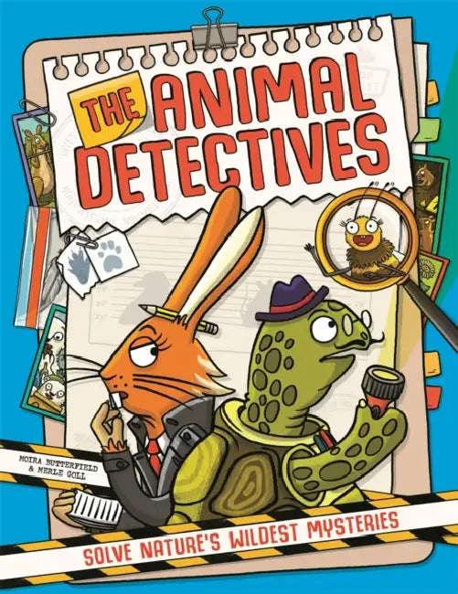 The Animal Detectives: Solve Nature’s Wildest Mysteries by Moira Butterfield