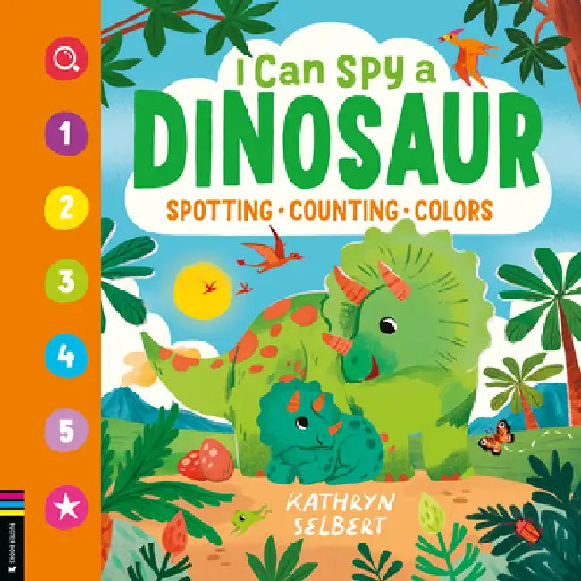 I Can Spy a Dinosaur: Spotting, Counting, Colors by Kathryn Selbert, Buster Books