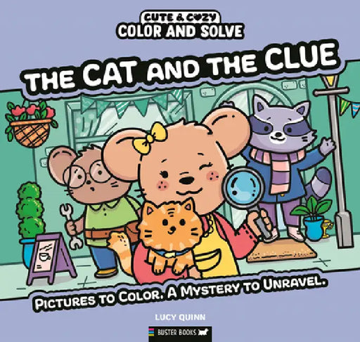 Color and Solve: The Cat and the Clue: Pictures to Color. a Mystery to Unravel. by Lucy Quinn