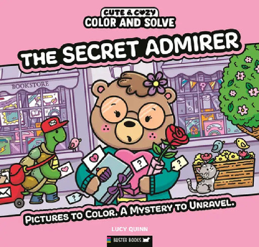 Color and Solve: The Secret Admirer: Pictures to Color. a Mystery to Unravel. by Lucy Quinn