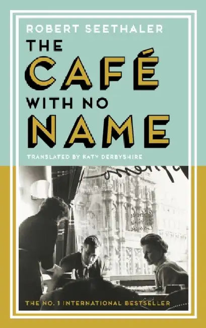The Cafe with No Name by Robert Seethaler