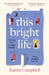 This Bright Life by Karen Campbell