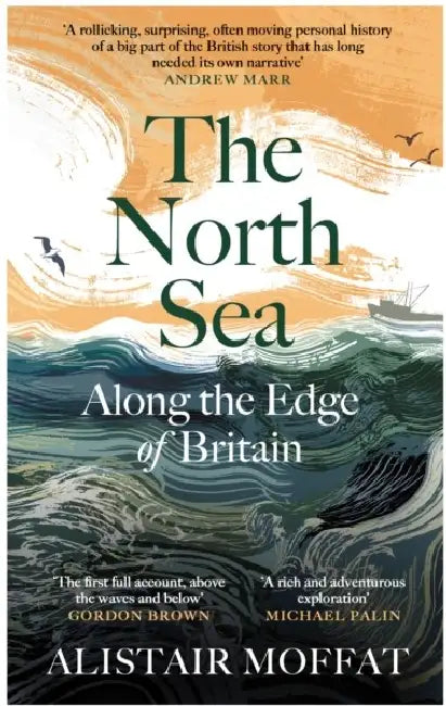 The North Sea by Alistair Moffat