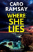 Where She Lies by Caro Ramsay
