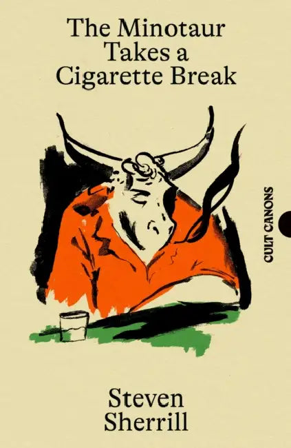 The Minotaur Takes A Cigarette Break by Steven Sherrill
