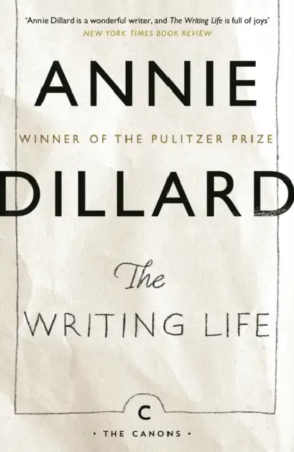 The Writing Life by Annie Dillard