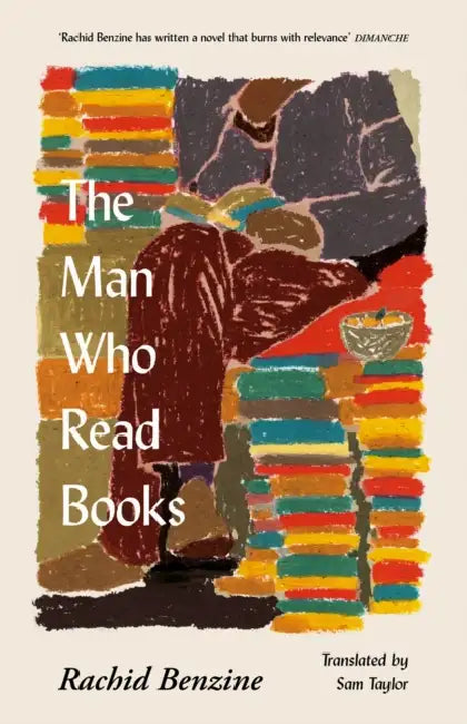 The Man Who Read Books by Rachid Benzine