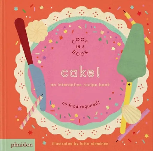 Cake!: An Interactive Recipe Book by Nieminen, Lotta