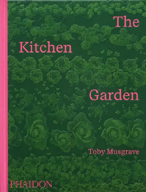 The Kitchen Garden by Toby Musgrave, Aaron Bertelsen