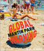 Global Warning by Martin Parr, Quentin Bajac, Jean-François Staszak