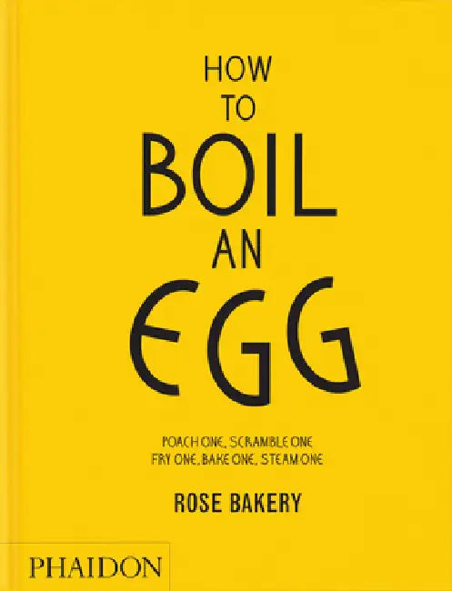 How to Boil an Egg: A Cookbook by Rose Carrarini, Fiona Strickland