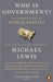 Who is Government?: The Untold Story of Public Service by Michael Lewis