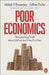 Poor Economics: The Surprising Truth about Life on Less Than $1 a Day by Abhijit V. Banerjee