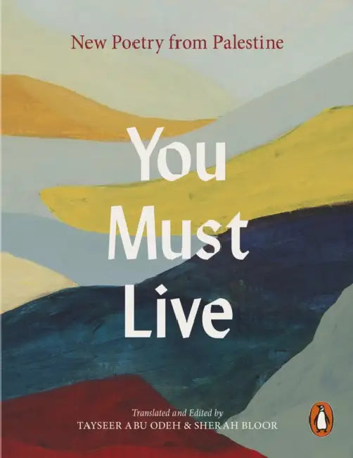 You Must Live: New Poetry From Palestine by No author