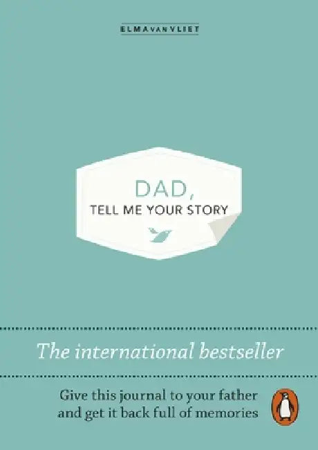 Dad, Tell Me Your Story by Elma van Vliet