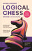 Logical Chess: Move by Move: Every Move Explained by Irving Chernev