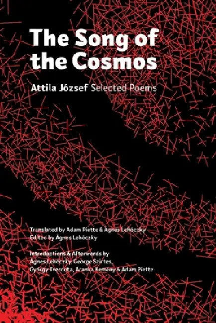 The Song of the Cosmos: Selected Poems by Attila József, György Békeffi, Ágnes Lehóczky