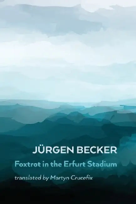 Foxtrot in the Erfurt Stadium by Jürgen Becker, Martyn Crucefix
