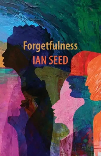 Forgetfulness by Ian Seed