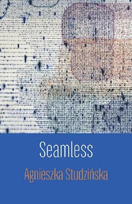 Seamless by Agnieszka Studzinska
