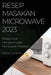 Resep Masakan Microwave 2023: Resep Masakan Microwave 2023 by Dono Gunarto