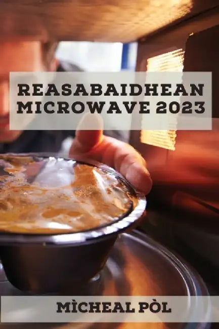 Reasabaidhean microwave 2023 by Mìcheal Pòl
