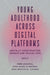 Young Adulthood Across Platforms: Digitally Constructing Gender and Sexualities by Inês Amaral