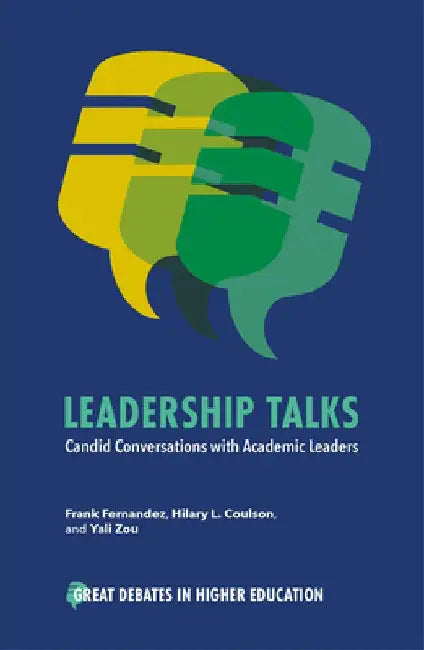 Leadership Talks: Candid Conversations with Academic Leaders by Frank Fernandez