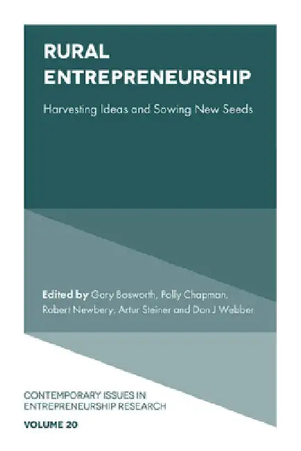 Rural Entrepreneurship: Harvesting Ideas and Sowing New Seeds by Gary Bosworth