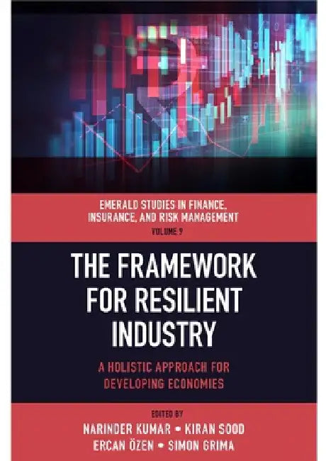 The Framework for Resilient Industry: A Holistic Approach for Developing Economies by Narinder Kumar