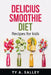 Delicius smoothie diet: Recipes for kids by Ty a Salley