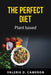 The perfect diet: Plant based by Valerie D Cameron