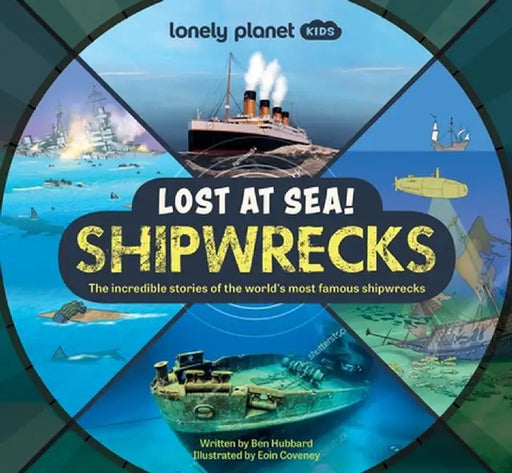 Lonely Planet Kids Lost at Sea! Shipwrecks 1 by Lonely Planet Kids