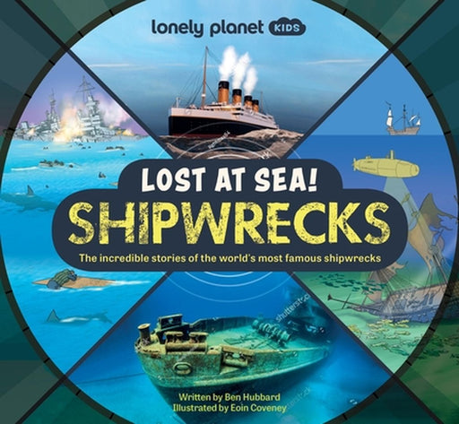 Lonely Planet Kids Lost at Sea! Shipwrecks 1 by Lonely Planet Kids