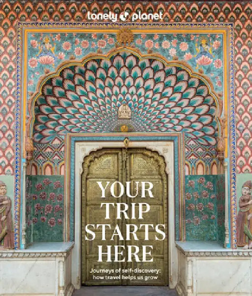 Lonely Planet Your Trip Starts Here 1 by Lonely Planet