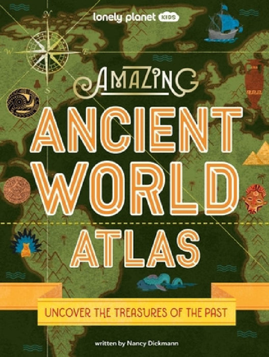 Lonely Planet Kids Amazing Ancient World Atlas 1 1