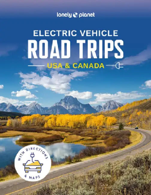 Electric Vehicle Road Trips USA & Canada 1 by Lonely Planet