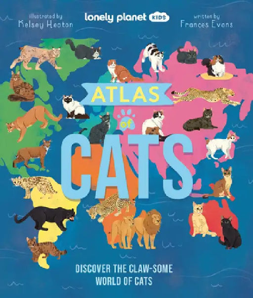 Lonely Planet Kids Atlas of Cats 1 by Frances Evans
