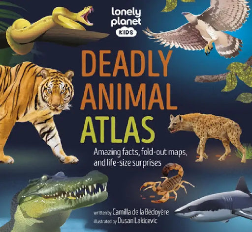 Lonely Planet Kids Deadly Animal Atlas 1 by Lonely Planet