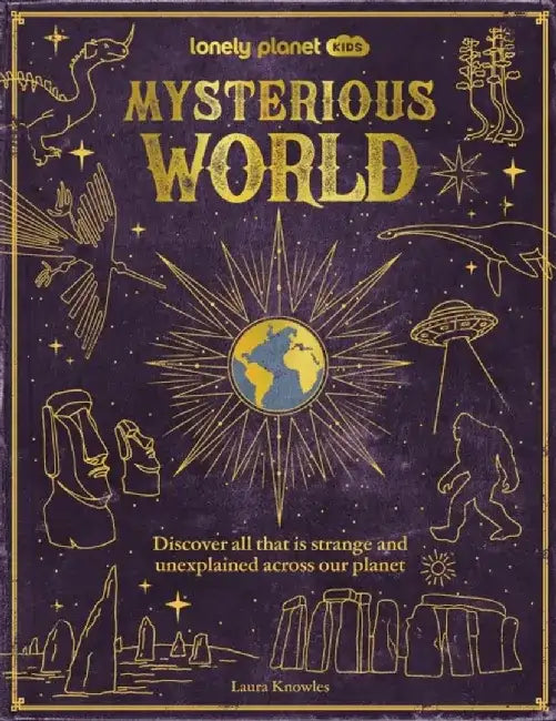 Lonely Planet Kids Mysterious World by Lonely Planet Kids
