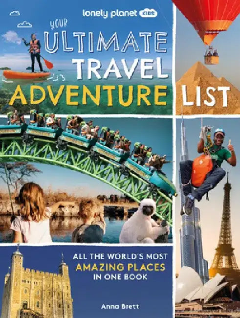 Lonely Planet Kids Your Ultimate Travel Adventure List 1 by Lonely Planet